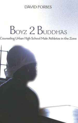 Boyz 2 Buddhas de David Forbes