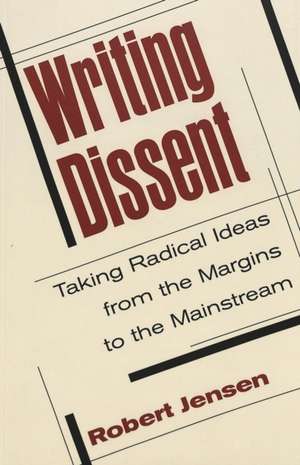 Writing Dissent de Robert Jensen