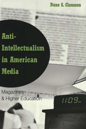 Anti-Intellectualism in American Media de Dane S. Claussen