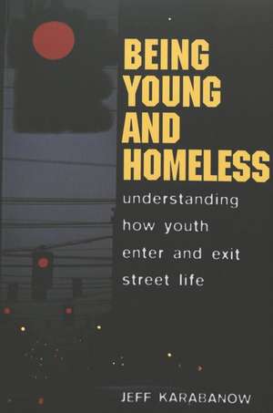 Being Young and Homeless de Jeff Karabanow