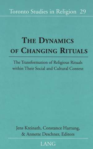 The Dynamics of Changing Rituals de Jens Kreinath