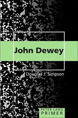 John Dewey Primer de Douglas J. Simpson