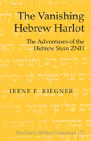 The Vanishing Hebrew Harlot de Irene E. Riegner