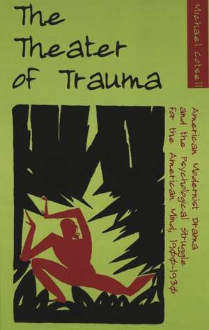 The Theater of Trauma de Michael Cotsell