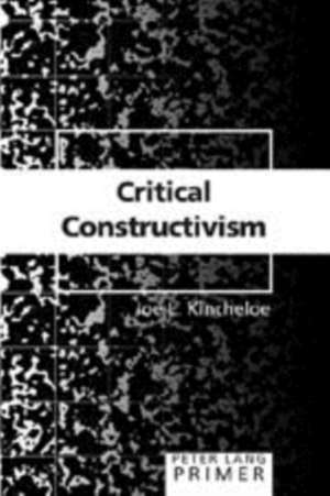 Critical Constructivism Primer de Joe L. Kincheloe