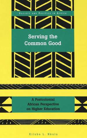 Serving the Common Good de Kiluba L. Nkulu