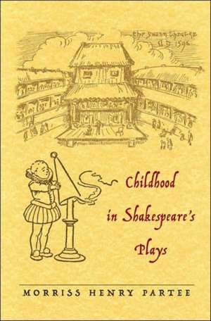 Childhood in Shakespeare's Plays de Morriss Henry Partee