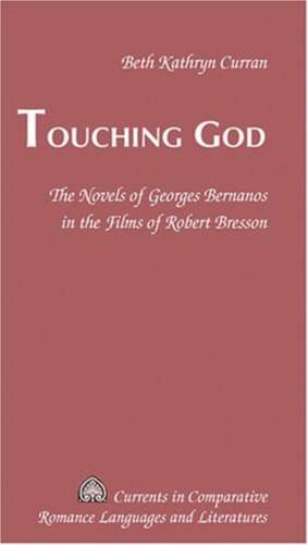 Touching God de Beth Kathryn Curran