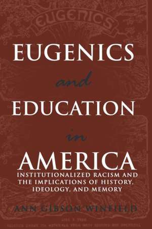 Eugenics and Education in America de Ann Gibson Winfield