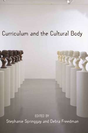 Curriculum and the Cultural Body de Stephanie Springgay