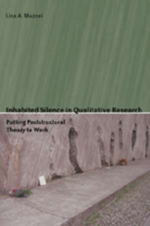 Inhabited Silence in Qualitative Research de Lisa A Mazzei