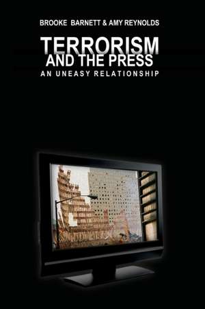 Terrorism and the Press de Brooke Barnett