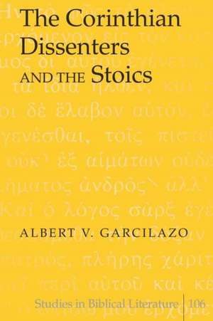 The Corinthian Dissenters and the Stoics de Albert V. Garcilazo