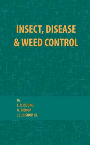 Insect, Disease and Weed Control de E. R. De Ong