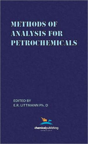 Methods of Analysis for Petrochemicals de E. R. Littmann