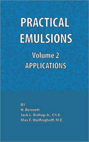 Practical Emulsions, Volume 2, Applications de Jack L. Bishop