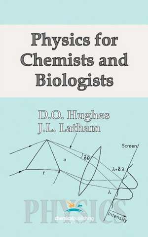 Physics for Chemists and Biologists de D. O. Hughes