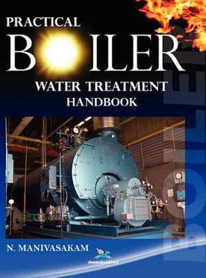 Practical Boiler Water Treatment Handbook de Natarajan Manivasakam