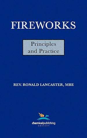 Fireworks, Principles and Practice, 1st Edition de Ronald Lancaster