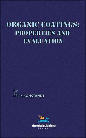 Organic Coatings, Properties and Evaluation de F. Konstandt