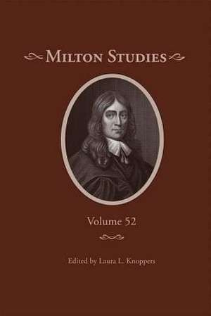 Milton Studies: Volume 52 de Laura L. Knoppers