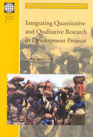 Integrating Quantitative and Qualitative Research in Development Projects de Michael Bamberger