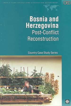 Bosnia and Herzegovinia: Post-Conflict Reconstruction de Robert Muscat