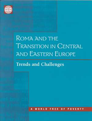 Roma and the Transition in Central and Eastern Europe: Trends and Challenges de Dena Ringold