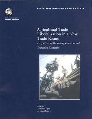 Agricultural Trade Liberalization in a New Trade Round: Perspectives of Developing Countries and Transition Economies de Merlinda Ingco