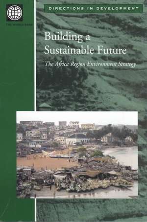 Building a Sustainable Future: The Africa Region Environment Strategy de AGI KISS