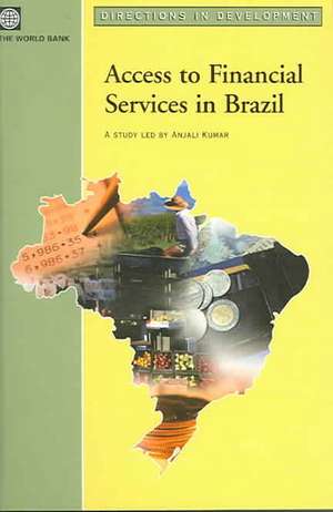 Access to Financial Services in Brazil de Anjali Kumar