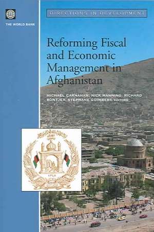 Reforming Fiscal and Economic Management in Afghanistan de Policy World Bank