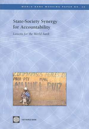 State Society Synergy for Accountability: Lessons for the World Bank de World Bank Group