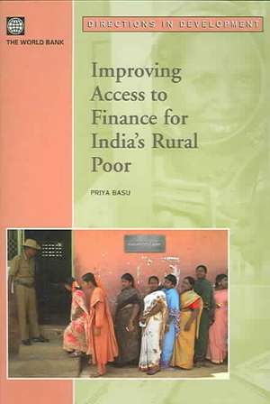 Improving Access To Finance For India's Rural Poor de Priya Basu