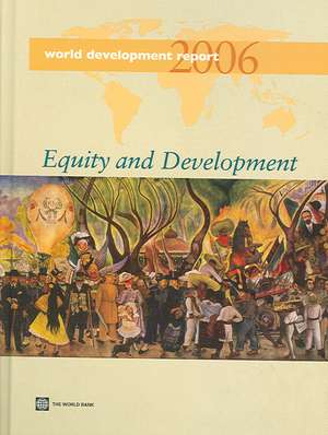 World Development Report 2006: Equity and Development de World Bank Group