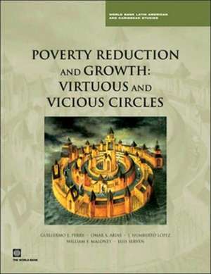 Poverty Reduction and Growth: Virtuous and Vicious Circles de Guillermo E. Perry