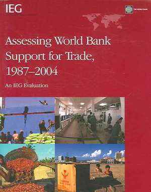 Assessing World Bank Support for Trade, 1987-2004: An Ieg Evaluation de Yvonne Manu Tsikata