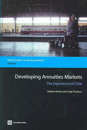 Developing Annuities Markets: The Experience of Chile de Roberto Rezende Rocha