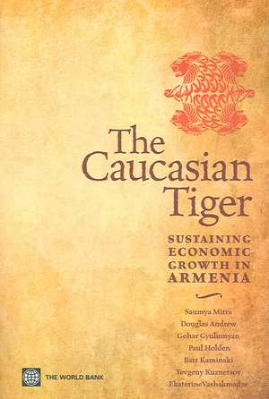 The Caucasian Tiger: Sustaining Economic Growth in Armenia de Saumya Mitra