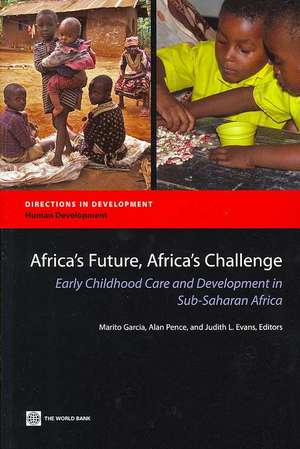 Africa's Future, Africa's Challenge: Early Childhood Care and Development in Sub-Saharan Africa de Marito Garcia