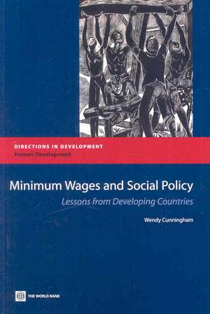 Minimum Wages and Social Policy: Lessons from Developing Countries de Wendy V. Cunningham