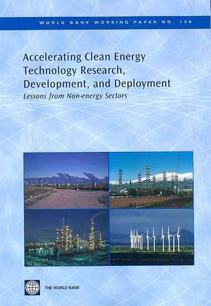 Accelerating Clean Energy Technology Research, Development, and Deployment: Lessons from Non-Energy Sectors de Patrick Avato