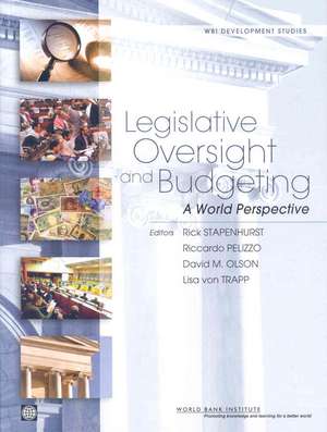 Legislative Oversight and Budgeting: A World Perspective de Rick Stapenhurst