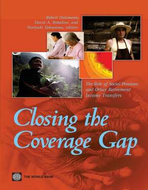 Closing the Coverage Gap: The Role of Social Pensions and Other Retirement Income Transfers de Robert Holzmann