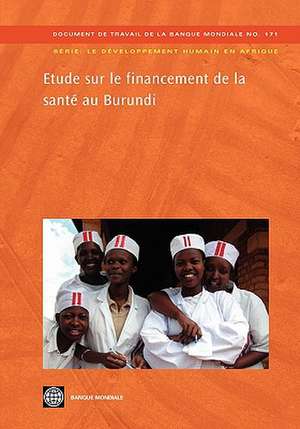 Etude Sur Le Financement de La Sante Au Burundi de World Bank Group