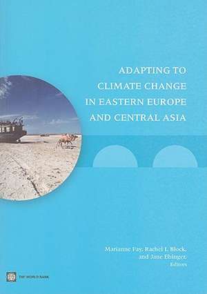 Adapting to Climate Change in Eastern Europe and Cental Asia de Marianne Fay