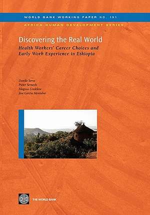 Discovering the Real World: Health Workers' Career Choices and Early Work Experience in Ethiopia de Danila Serra