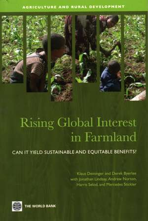 Rising Global Interest in Farmland: Can It Yield Sustainable and Equitable Benefits? de Klaus Deininger