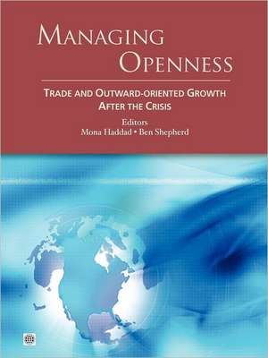 Managing Openness: Trade and Outward-Oriented Growth After the Crisis de Mona Haddad