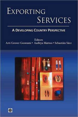 Exporting Services: A Developing Country Perspective de Arti Grover Goswami